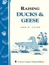 Raising Ducks & Geese (eBook): Storey's Country Wisdom Bulletin A-18